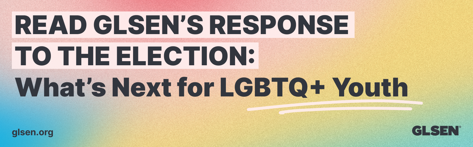 Read GLSEN's election response